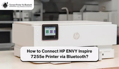 How to Connect HP ENVY Inspire 7255e Printer via Bluetooth? how to connect hp envy printer