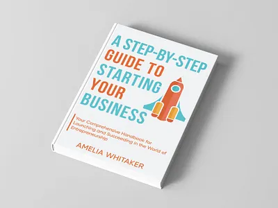 A Step-by-Step Guide to Starting Your Business amazon kdp book cover book cover artist book cover design book cover designer book cover for sale book cover mockup book design books business book cover ebook ebook cover design epic bookcovers graphic design hardcover kindle book cover non fiction book cover paperback professional book cover self help book cover