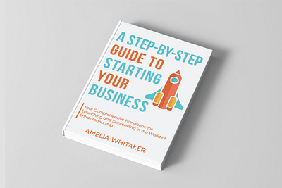 A Step-by-Step Guide to Starting Your Business amazon kdp book cover book cover artist book cover design book cover designer book cover for sale book cover mockup book design books business book cover ebook ebook cover design epic bookcovers graphic design hardcover kindle book cover non fiction book cover paperback professional book cover self help book cover