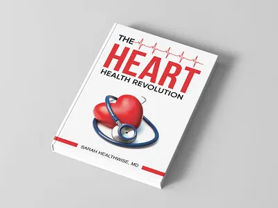 The Heart Health Revolution amazon kdp book cover book cover artist book cover design book cover designer book cover for sale book design books ebook ebook cover design epic bookcovers graphic design hardcover kindle book cover medical book cover non fiction book cover paperback professional book cover self help book cover the heart health revolution