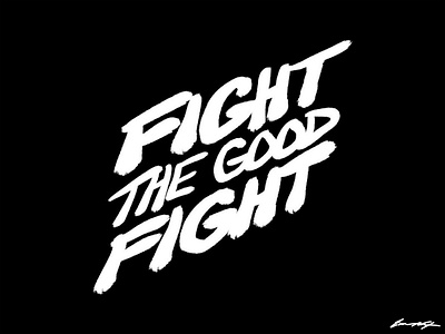 Fight The Good Fight fight the good fight typography