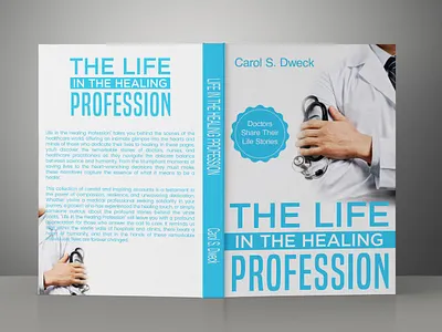 Life in the Healing Profession amazon kdp book cover book cover artist book cover design book cover for sale book design books doctor book cover ebook ebook cover design epic bookcovers graphic design hardcover health book cover kindle book cover life medical book cover non fiction book cover professional book cover self help book cover