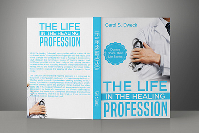 Life in the Healing Profession amazon kdp book cover book cover artist book cover design book cover for sale book design books doctor book cover ebook ebook cover design epic bookcovers graphic design hardcover health book cover kindle book cover life medical book cover non fiction book cover professional book cover self help book cover