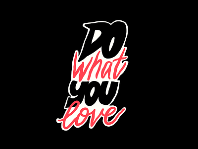 Do What You Love design font illustration lettering love quote typography