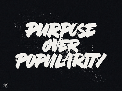 Purpose Over Popularity art artwork calligraphy creative design graphic design graphics illustration lettering typography vector