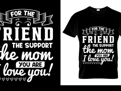 Mom & Friend T-Shirt Design branding graphic design illustration illustrator march t shirt minimal mom i love you momtshirt mothers day 2023 mothers day t shirt design typography vector