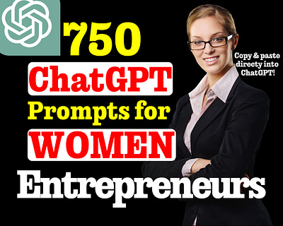 women entrepreneurs, 750 chatgpt prompts, chatgpt prompt