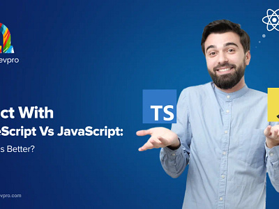 React With TypeScript Vs JavaScript: Navigating the Best Choice typescript vs javascript