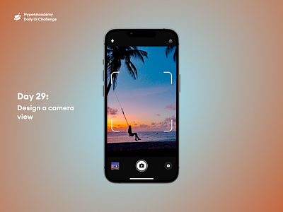 Day 29: Design a camera view camera app camera app design camera mobile camera ui camera ui design camera view camera view app daily ui challenge dailyui design design a camera view hype4academy mobile design mobile ui ui ux