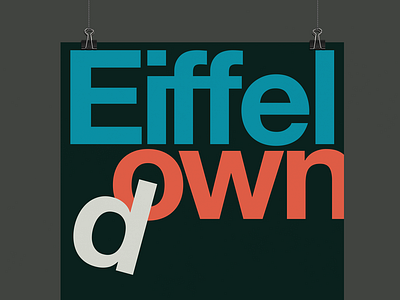 Eiffel Down | Typographical Poster france graphics helvetica illustration letters poster sans serif text type typography