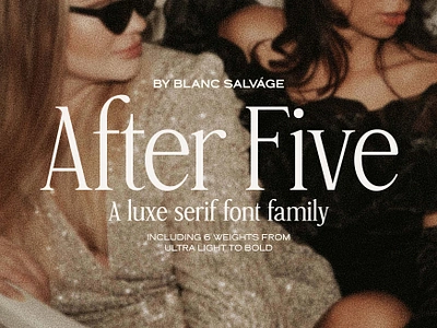 After Five - Luxe Serif Font Family brand design brand designer branding designer elegant font font family fonts graphic design logo designer luxury branding luxury font serif font serif fonts type design type designer