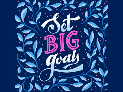Set Big Goals handlettering lettering mindfulness positivity productivity