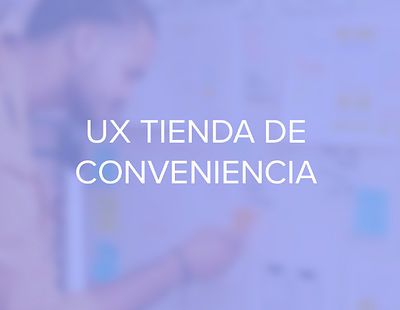 UX - Tienda de Conveniencia benchmark graphic design ux