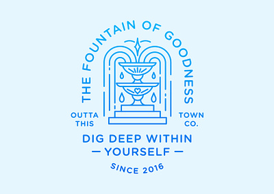 THE FOUNTAIN OF GOODNESS art badge branding design dig deep fountain goodness identity illustration line work logo logo design mindfulness monoline quote typography vintage badge waterfall