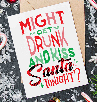 Might Get Drunk And Kiss Santa Tonight? adobe illustrator apparel design branding card design christmas design christmas mockup funny christmas funny design funny phrase graphic design illustrator typography xmas design