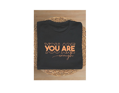 You Are Enough typography t-shirt design. clothing fashion graphic design illustration typography typography t shirt vector