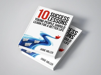 10 Success Lessons Young People Should Learn for a Better Life book book art book cover book cover art book cover design book cover mockup book design cover art design ebook ebook cover ebook cover design epic bookcovers graphic design kindle book cover minimalist book cover modern book cover non fiction book cover professional book cover self help book cover