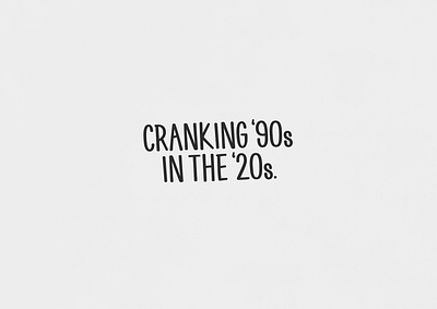 Cranking '90s in the '20s | Typographical Poster 20s 90s decades graphics poster sans serif simple text typography uppercase