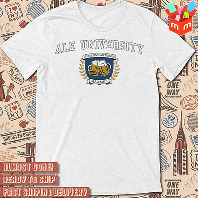 Ale University Overconsumptionus Maximus beer t-shirt