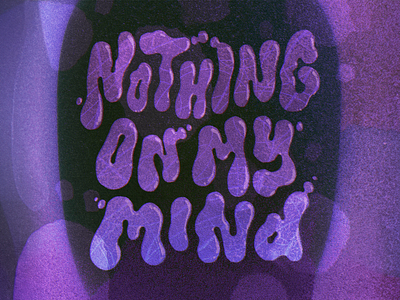 Nothing On My Mind artwork font handmade lettering quote text type type design