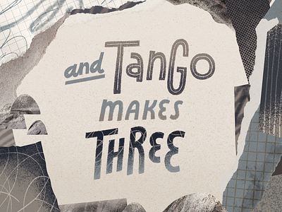 And Tango Makes Three and tango makes three artwork childrens book font handmade illustration lettering tango type type design