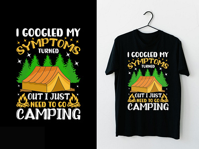 I Googled My Symptoms Turned Out I Just Need To Go Camping Shirt adventure tee gift best tee design branding camp tee design camp tent design camping lover custom t shirt design funny t shirt design graphic design illustration nature t shirt design need to go camping t shirt design t shirt vector design tee travel t shirt vintage t shirt design