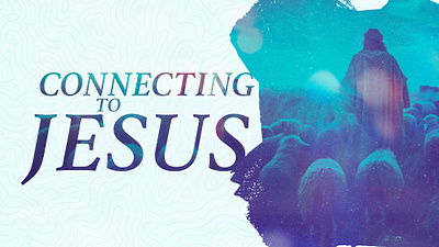 Connecting to Jesus branding church graphics design graphic design illustration logo sermon graphic sermon series