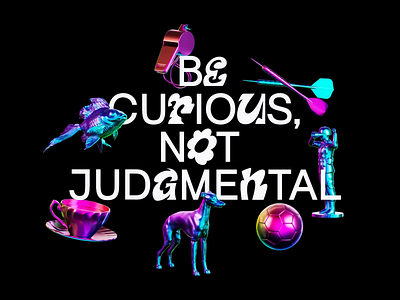 Be curious, not judgemental 3d 3d design 3d type animation branding cgi cinema 4d curious design football graphic design illustration motion motion graphics render soccer ted lasso type typography