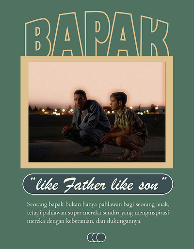 "Bapak", "Ayah", "Papa", "Papi", "Bokap", "Babeh", "Abi". design father graphic design poster