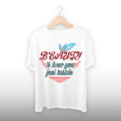 beauty is how you feel inside beautiful custom design facebook graphic design illustration love marketing motion graphics tshirt typography valentines day