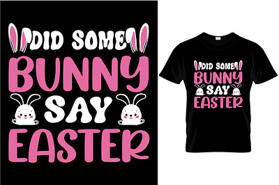 did some bunny say easter t-shirt design. design easter t shirt element text typography vector