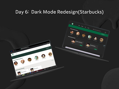 Day 6: Dark Mode Redesign daily journey darkmoderedesign designchallenge starbucksrevamp ui uichallenge
