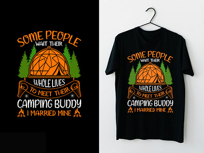 Some people wait their whole lives to meet their camping buddy adventure t shirt design best t shirt design branding camp tent t shirt design campfire tee design camping lover tee gift camping t shirt design custom t shirt design design graphic design illustration meet their camping buddy nature lover tee some people wait their whole typography t shirt design vector vintage design