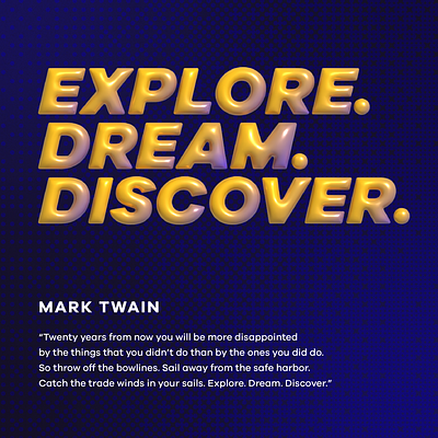 Quote: Explore. Dream Discover 3d graphics graphic design typography