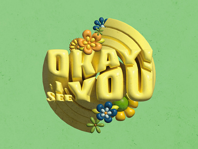 Okay! I See You 3d graphic design typography