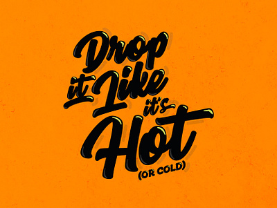 Drop It Like It's Hot illustration typography