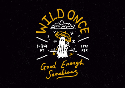 WILD ONCE GOOD ENOUGH SOMETIMES 👻 badge band band merch creative ghost graphicdesign hand drawn illustration merchandise poppunk sharpie t shirt