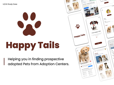 Happy Tails (Pet Adoption App -UIUX Design adoptdontshop animaladoption appdesigncasestudy casestudy designthinking dribbbledesign petadoptionapp petfriendlydesign typography uiuxdesign userexperience visualdesign