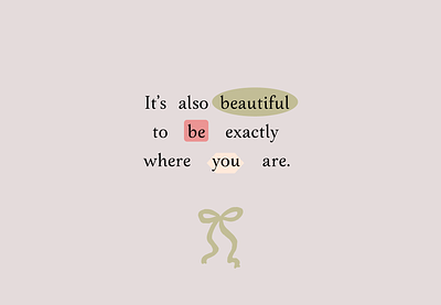 be where you are branding design graphic design graphic design inspo inspirational quote quote typography typography design typography inspiration typography inspo