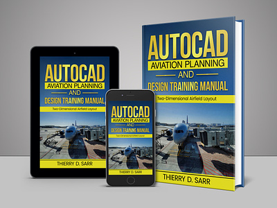 AutoCAD Aviation Planning and Design Training Manual autocad book book book art book cover book cover art book cover design book cover designer book cover mockup book design cover art design ebook ebook cover epic bookcovers graphic design kindle book cover non fiction book cover paperback cover professional book cover self help book cover