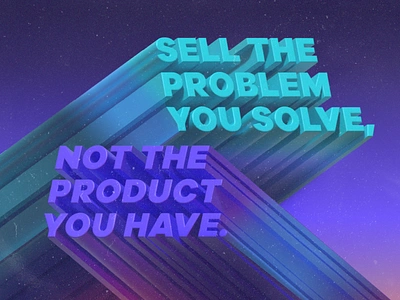 Quote: Sell the Problem You Solve 3d 3d type graphic design illustrator typography