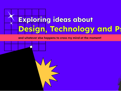 Exploring ideas about Design, Tech & Psychology 3d animation graphic design motion graphics ui