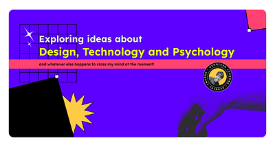 Exploring ideas about Design, Tech & Psychology 3d animation graphic design motion graphics ui