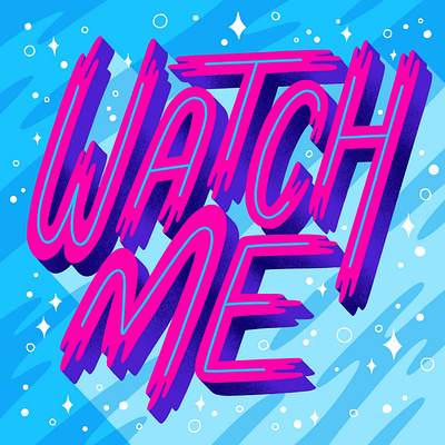 Watch Me blue colorful energetic glitter hand lettering inspirational lettering neon pink quote watch me