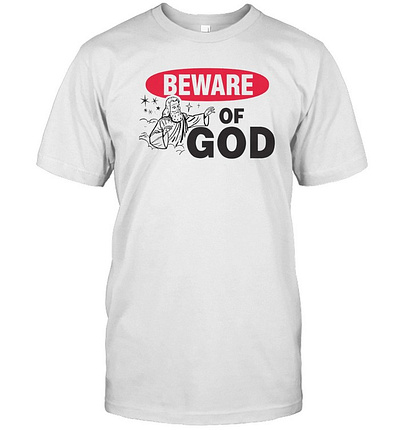 Beware Of God Jesus T Shirt Limited