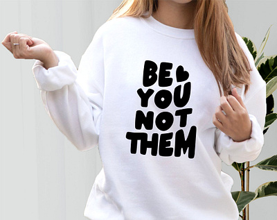 Be you not them | Cricut design with one click print be you not them circut cricut design merch design quote design t shirt design