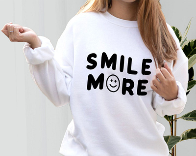 Smile more | Smile more cricut design quick print cricut design quote design smile more smile more cricut t shirt design vector design