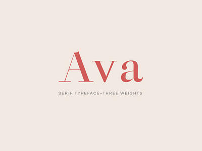 Ava - A Classy Serif Typeface body bold branding classic classy display editorial feminine font font family fonts header latin minimal presentation serif strong title type typeface