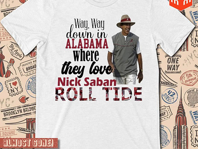 Way way down in Alabama Crimson Tide where they love Nick Saban