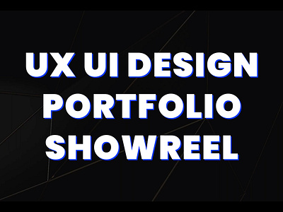 UX UI Design Portfolio - Showreel appdesign branding design illustration logo mobile app portfolio ui uiux ux website